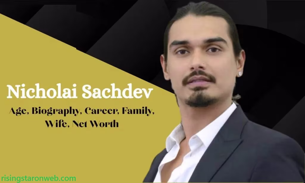Nicholai Sachdev age
